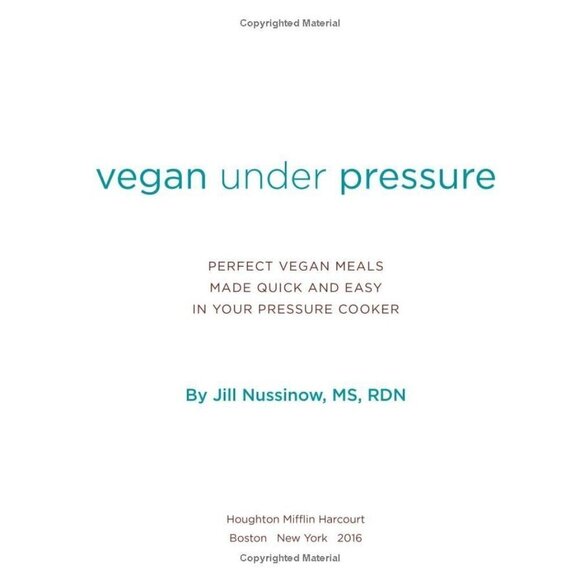 Vegan Under Pressure Jill Nussinow Vegan Meals Pressure Cooker Cookbook - Picture 2 of 6